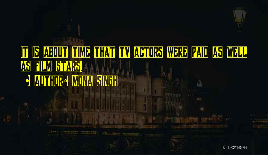 Mona Singh Quotes: It Is About Time That Tv Actors Were Paid As Well As Film Stars.