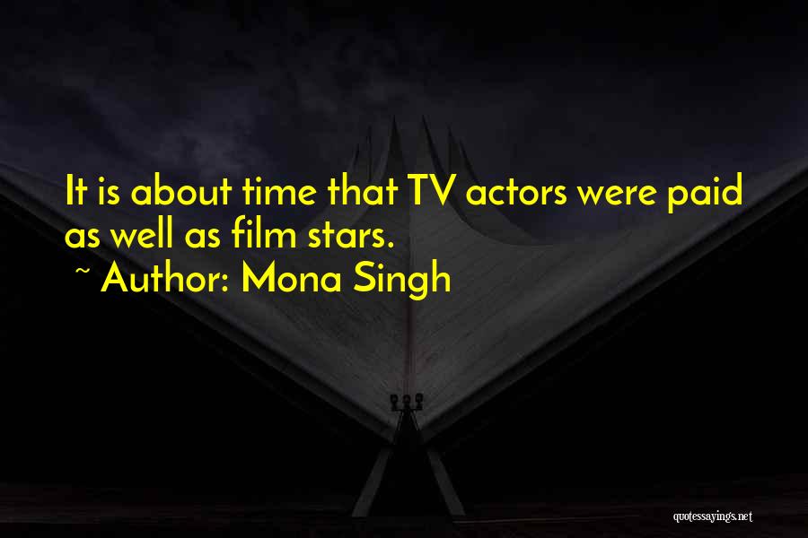 Mona Singh Quotes: It Is About Time That Tv Actors Were Paid As Well As Film Stars.