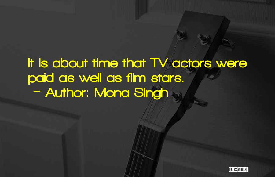 Mona Singh Quotes: It Is About Time That Tv Actors Were Paid As Well As Film Stars.