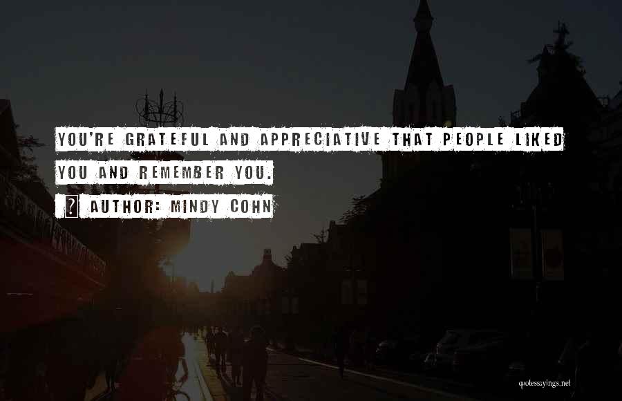 Mindy Cohn Quotes: You're Grateful And Appreciative That People Liked You And Remember You.
