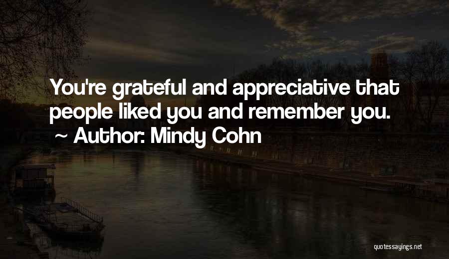 Mindy Cohn Quotes: You're Grateful And Appreciative That People Liked You And Remember You.