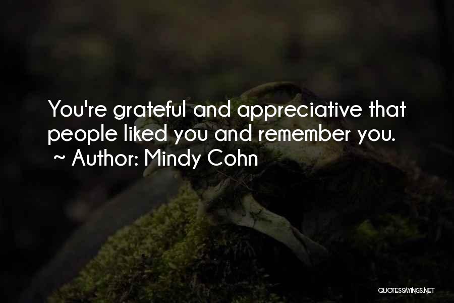 Mindy Cohn Quotes: You're Grateful And Appreciative That People Liked You And Remember You.