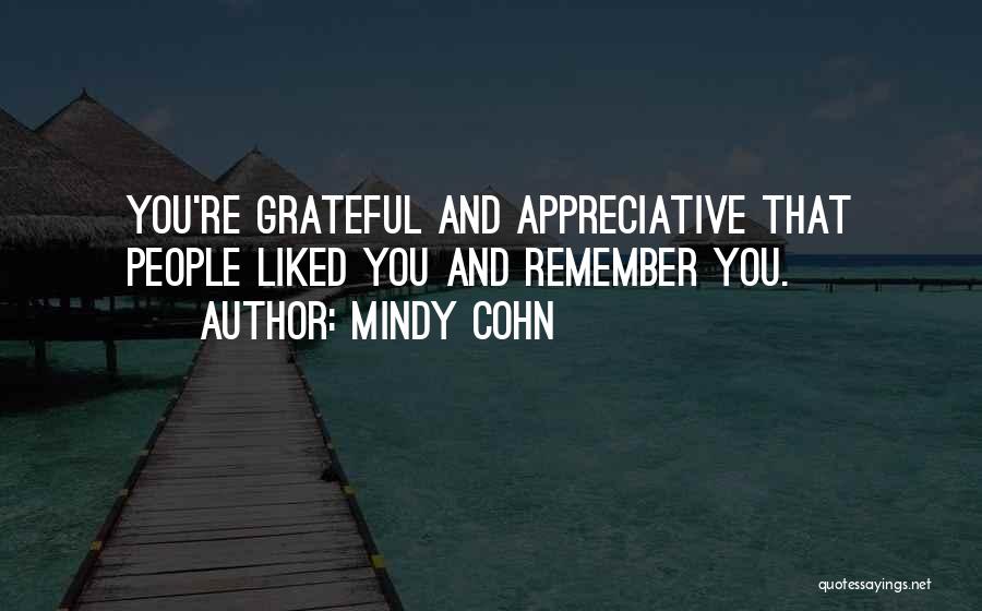 Mindy Cohn Quotes: You're Grateful And Appreciative That People Liked You And Remember You.