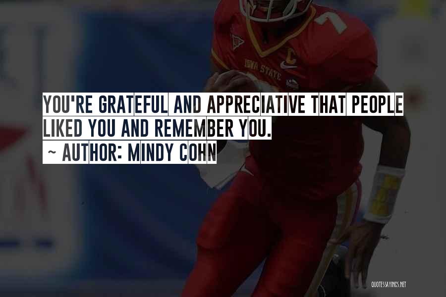 Mindy Cohn Quotes: You're Grateful And Appreciative That People Liked You And Remember You.