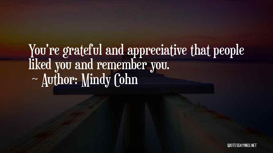 Mindy Cohn Quotes: You're Grateful And Appreciative That People Liked You And Remember You.