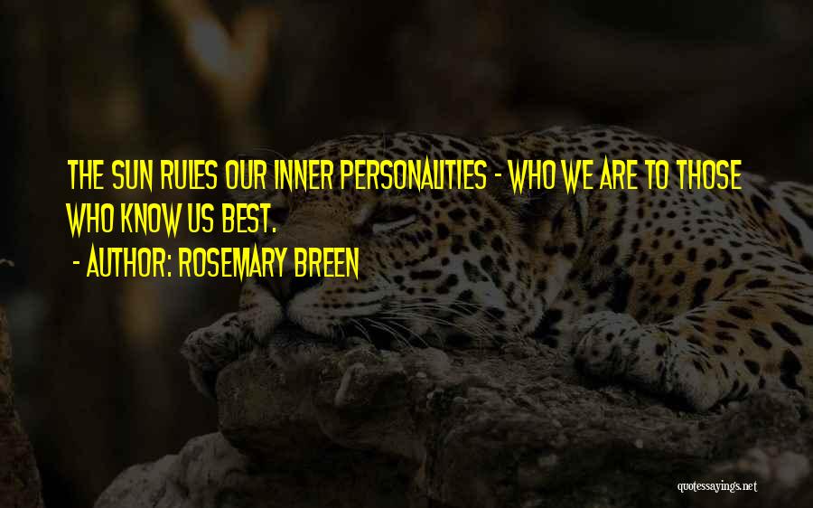 Rosemary Breen Quotes: The Sun Rules Our Inner Personalities - Who We Are To Those Who Know Us Best.