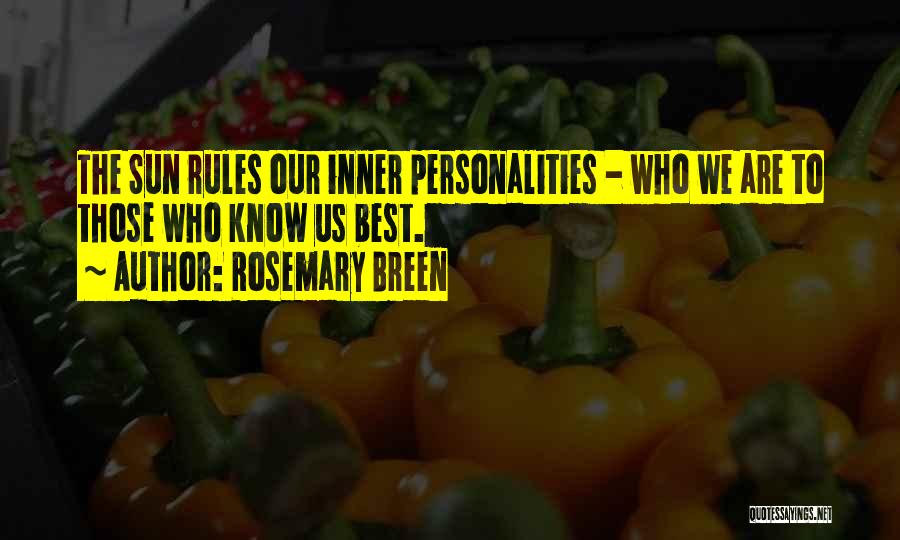 Rosemary Breen Quotes: The Sun Rules Our Inner Personalities - Who We Are To Those Who Know Us Best.