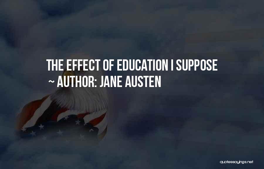 Jane Austen Quotes: The Effect Of Education I Suppose