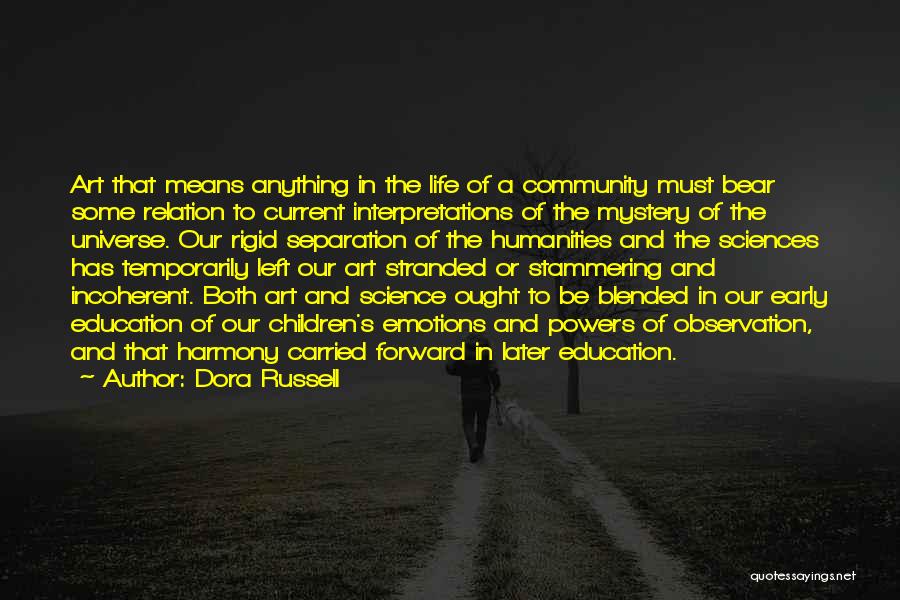 Dora Russell Quotes: Art That Means Anything In The Life Of A Community Must Bear Some Relation To Current Interpretations Of The Mystery