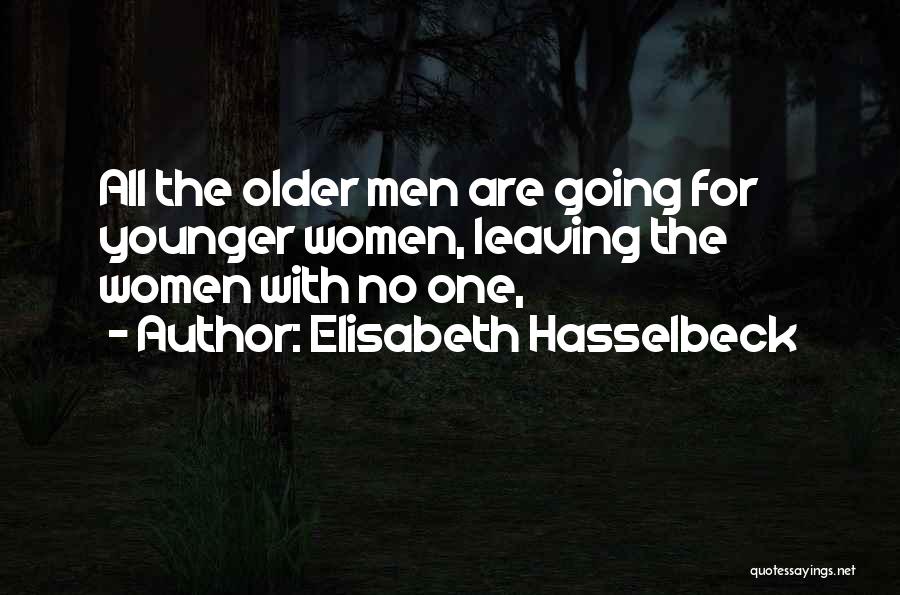 Elisabeth Hasselbeck Quotes: All The Older Men Are Going For Younger Women, Leaving The Women With No One,
