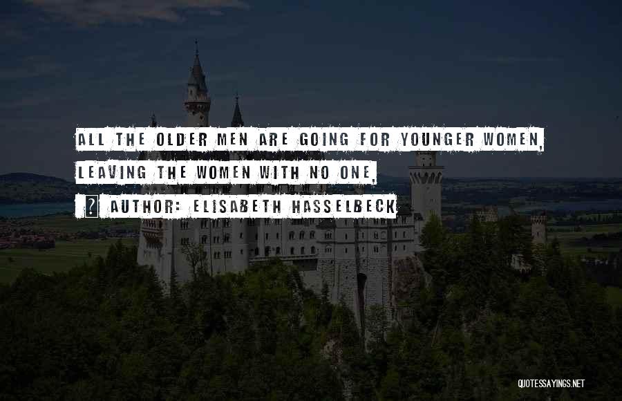 Elisabeth Hasselbeck Quotes: All The Older Men Are Going For Younger Women, Leaving The Women With No One,