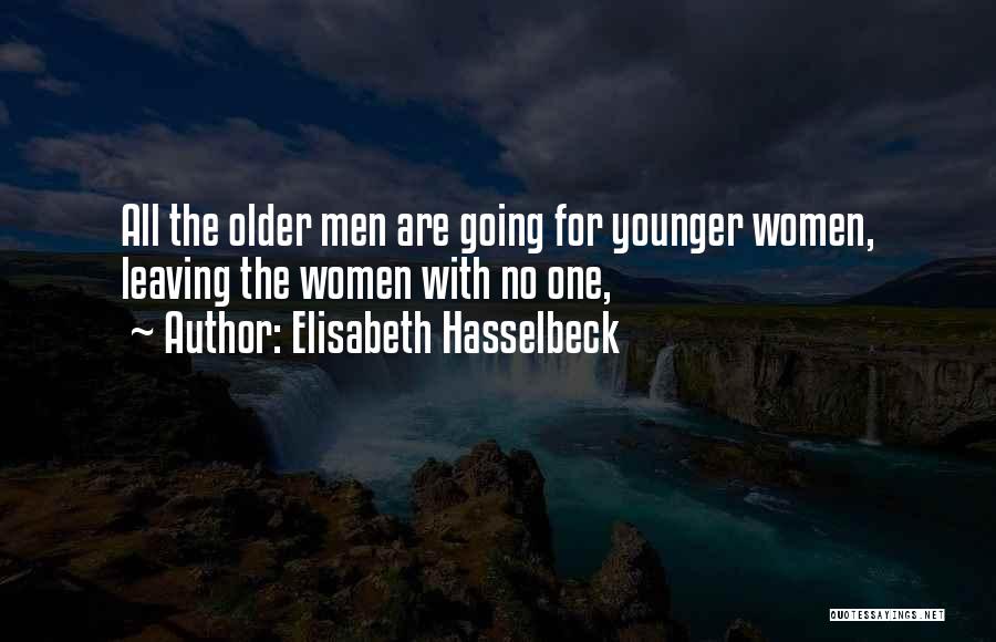 Elisabeth Hasselbeck Quotes: All The Older Men Are Going For Younger Women, Leaving The Women With No One,