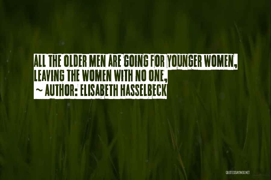 Elisabeth Hasselbeck Quotes: All The Older Men Are Going For Younger Women, Leaving The Women With No One,