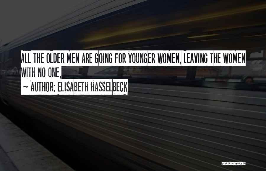 Elisabeth Hasselbeck Quotes: All The Older Men Are Going For Younger Women, Leaving The Women With No One,