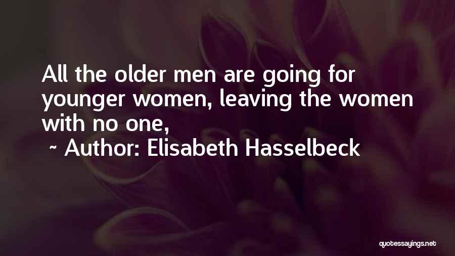 Elisabeth Hasselbeck Quotes: All The Older Men Are Going For Younger Women, Leaving The Women With No One,