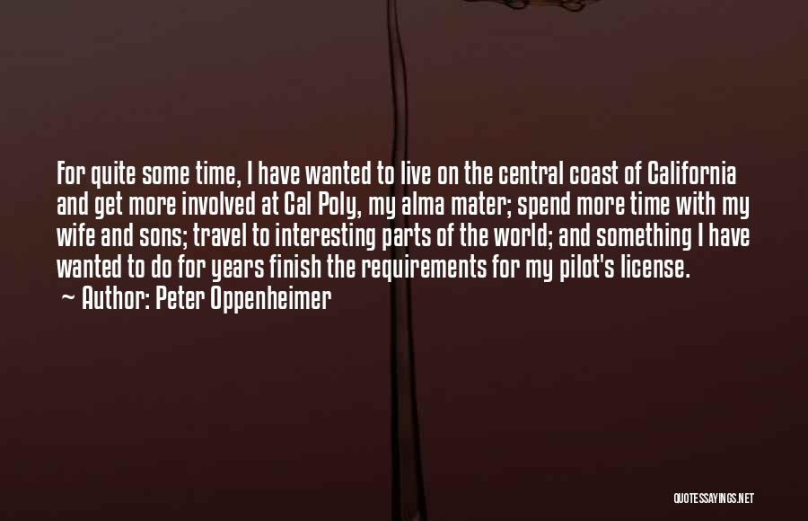 Peter Oppenheimer Quotes: For Quite Some Time, I Have Wanted To Live On The Central Coast Of California And Get More Involved At