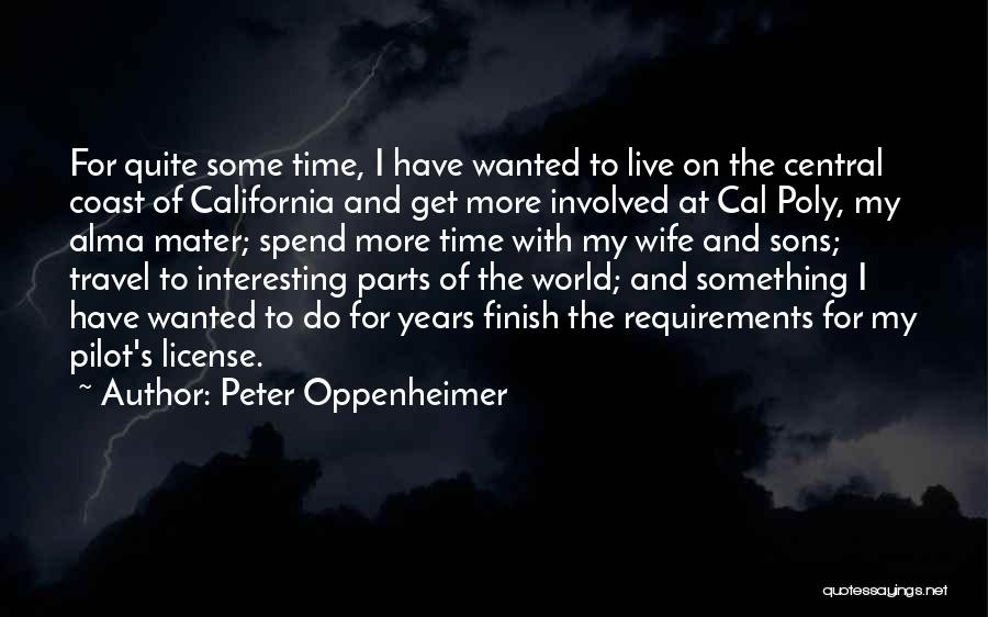 Peter Oppenheimer Quotes: For Quite Some Time, I Have Wanted To Live On The Central Coast Of California And Get More Involved At