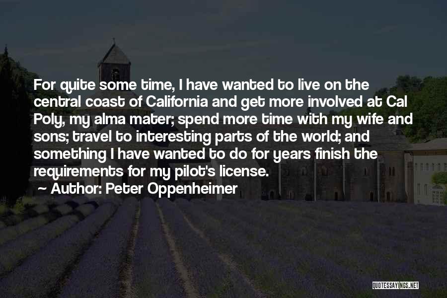 Peter Oppenheimer Quotes: For Quite Some Time, I Have Wanted To Live On The Central Coast Of California And Get More Involved At