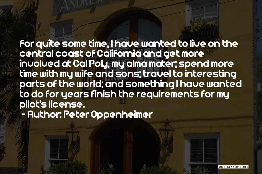 Peter Oppenheimer Quotes: For Quite Some Time, I Have Wanted To Live On The Central Coast Of California And Get More Involved At