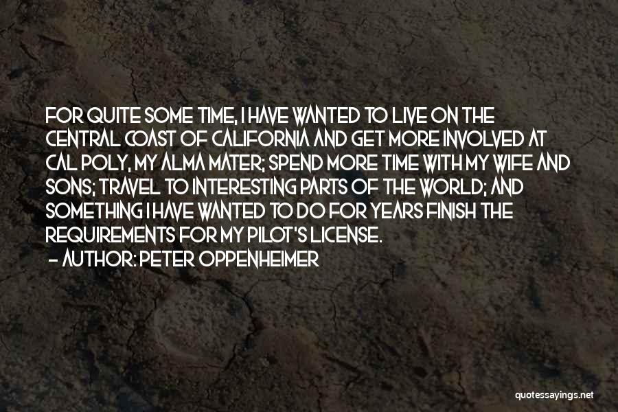 Peter Oppenheimer Quotes: For Quite Some Time, I Have Wanted To Live On The Central Coast Of California And Get More Involved At