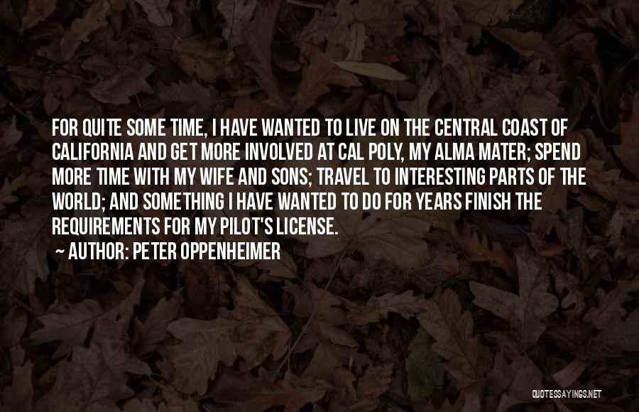 Peter Oppenheimer Quotes: For Quite Some Time, I Have Wanted To Live On The Central Coast Of California And Get More Involved At