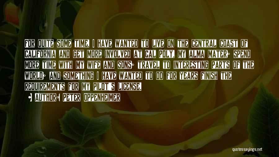 Peter Oppenheimer Quotes: For Quite Some Time, I Have Wanted To Live On The Central Coast Of California And Get More Involved At