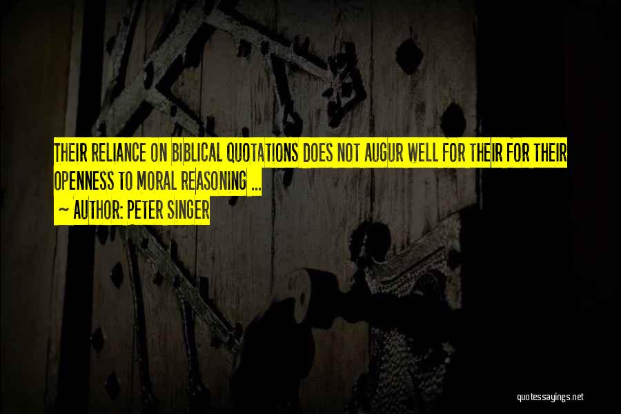 Peter Singer Quotes: Their Reliance On Biblical Quotations Does Not Augur Well For Their For Their Openness To Moral Reasoning ...