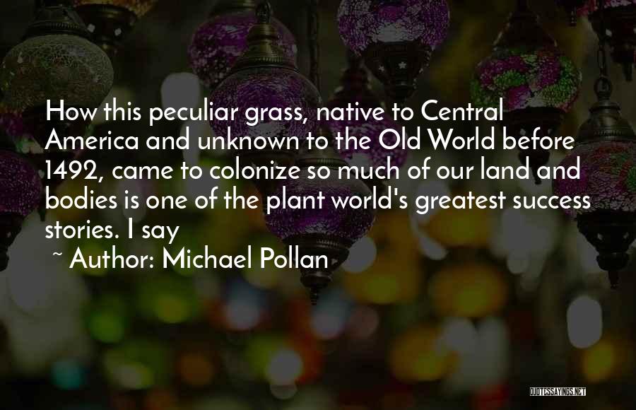 1492 Quotes By Michael Pollan