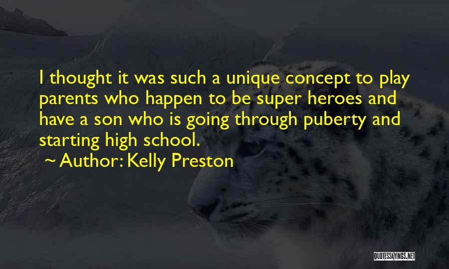 Kelly Preston Quotes: I Thought It Was Such A Unique Concept To Play Parents Who Happen To Be Super Heroes And Have A