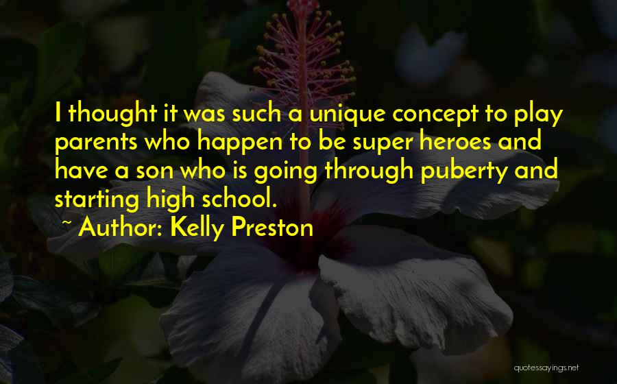 Kelly Preston Quotes: I Thought It Was Such A Unique Concept To Play Parents Who Happen To Be Super Heroes And Have A