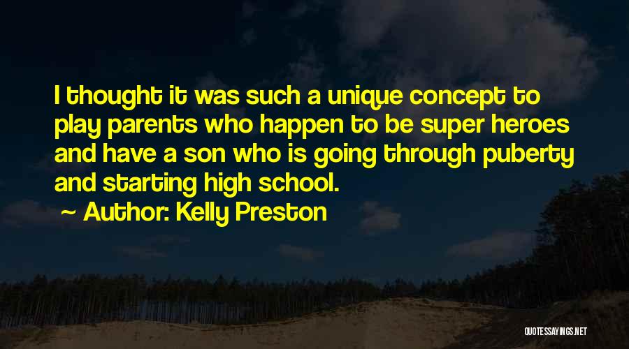 Kelly Preston Quotes: I Thought It Was Such A Unique Concept To Play Parents Who Happen To Be Super Heroes And Have A