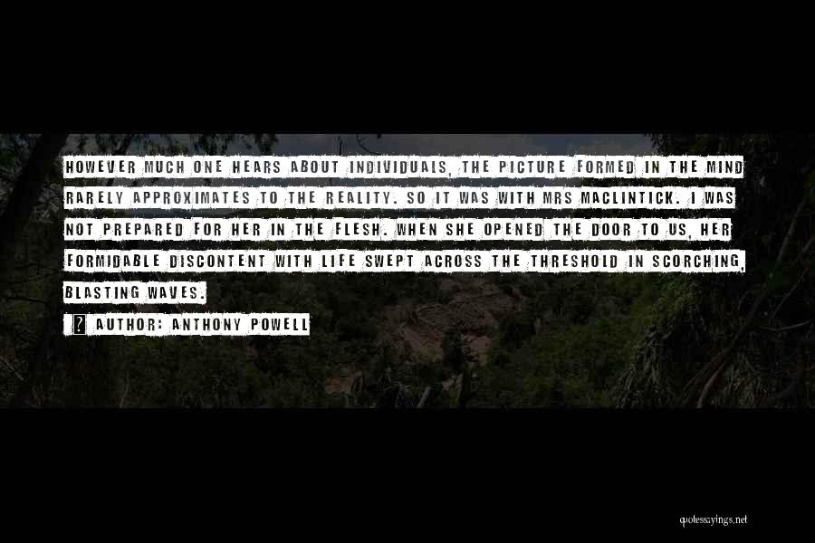 Anthony Powell Quotes: However Much One Hears About Individuals, The Picture Formed In The Mind Rarely Approximates To The Reality. So It Was
