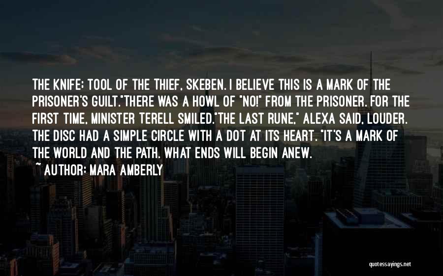 Mara Amberly Quotes: The Knife; Tool Of The Thief, Skeben. I Believe This Is A Mark Of The Prisoner's Guilt.there Was A Howl