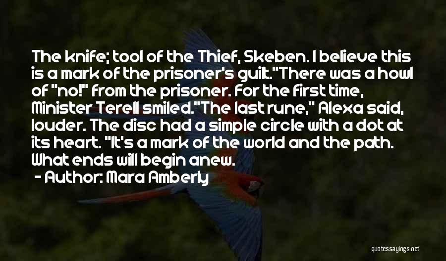 Mara Amberly Quotes: The Knife; Tool Of The Thief, Skeben. I Believe This Is A Mark Of The Prisoner's Guilt.there Was A Howl