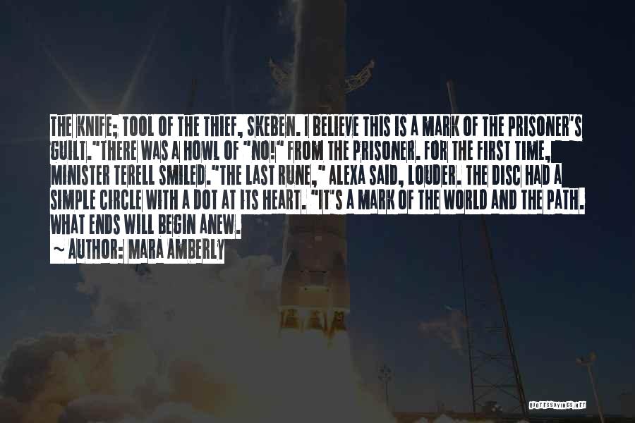 Mara Amberly Quotes: The Knife; Tool Of The Thief, Skeben. I Believe This Is A Mark Of The Prisoner's Guilt.there Was A Howl