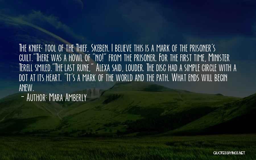 Mara Amberly Quotes: The Knife; Tool Of The Thief, Skeben. I Believe This Is A Mark Of The Prisoner's Guilt.there Was A Howl