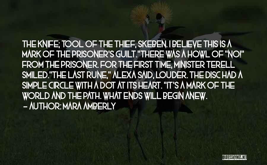 Mara Amberly Quotes: The Knife; Tool Of The Thief, Skeben. I Believe This Is A Mark Of The Prisoner's Guilt.there Was A Howl