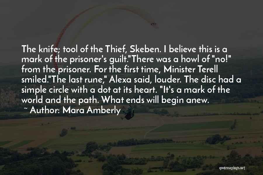 Mara Amberly Quotes: The Knife; Tool Of The Thief, Skeben. I Believe This Is A Mark Of The Prisoner's Guilt.there Was A Howl