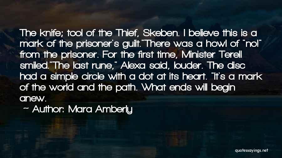 Mara Amberly Quotes: The Knife; Tool Of The Thief, Skeben. I Believe This Is A Mark Of The Prisoner's Guilt.there Was A Howl