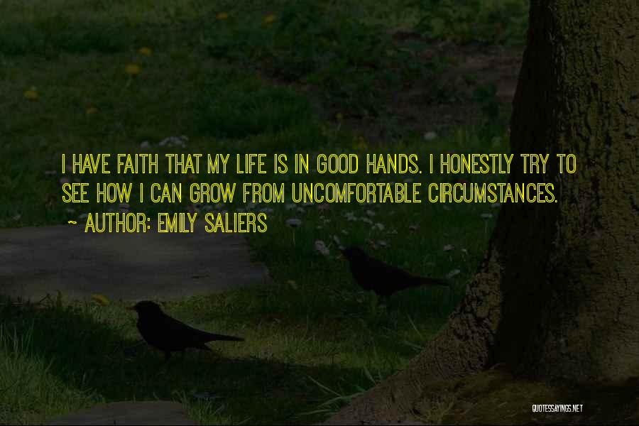 Emily Saliers Quotes: I Have Faith That My Life Is In Good Hands. I Honestly Try To See How I Can Grow From
