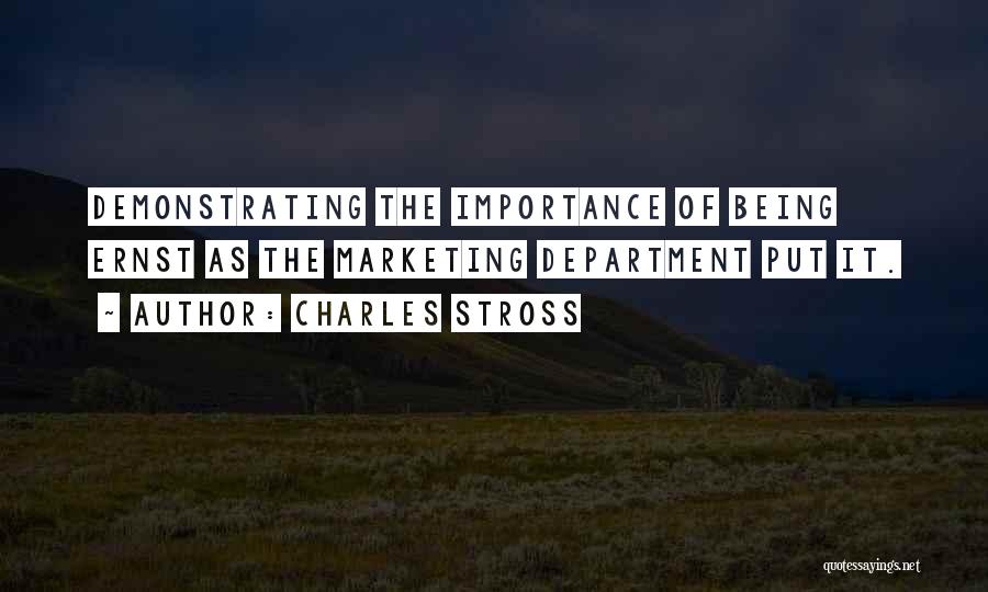 Charles Stross Quotes: Demonstrating The Importance Of Being Ernst As The Marketing Department Put It.