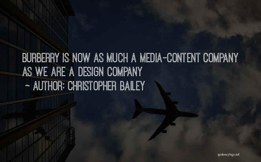 Christopher Bailey Quotes: Burberry Is Now As Much A Media-content Company As We Are A Design Company