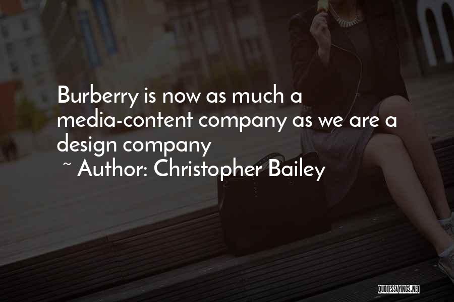 Christopher Bailey Quotes: Burberry Is Now As Much A Media-content Company As We Are A Design Company