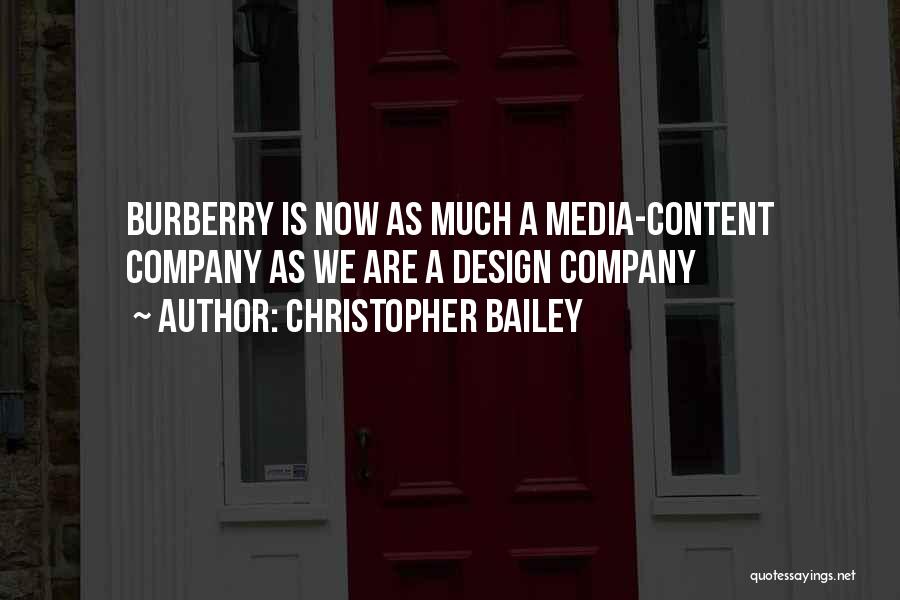 Christopher Bailey Quotes: Burberry Is Now As Much A Media-content Company As We Are A Design Company