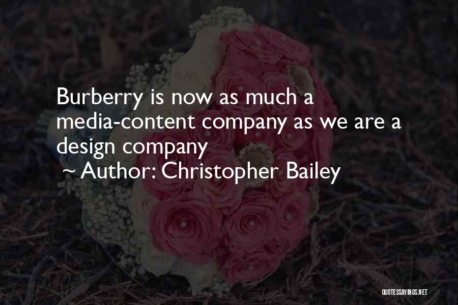 Christopher Bailey Quotes: Burberry Is Now As Much A Media-content Company As We Are A Design Company