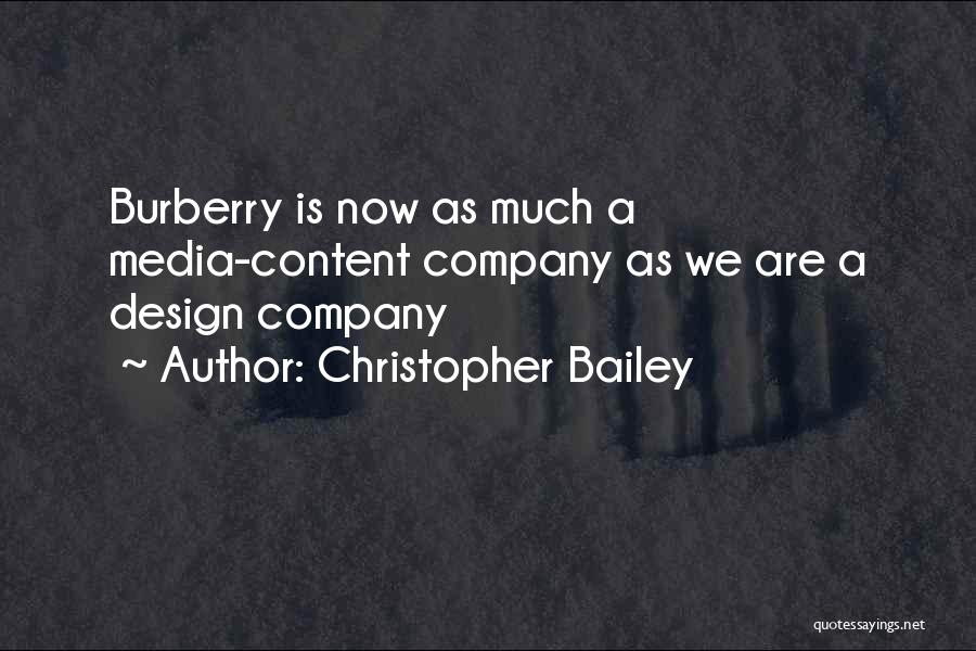 Christopher Bailey Quotes: Burberry Is Now As Much A Media-content Company As We Are A Design Company