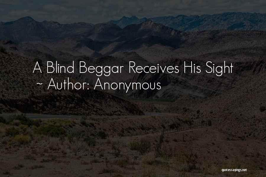 Anonymous Quotes: A Blind Beggar Receives His Sight