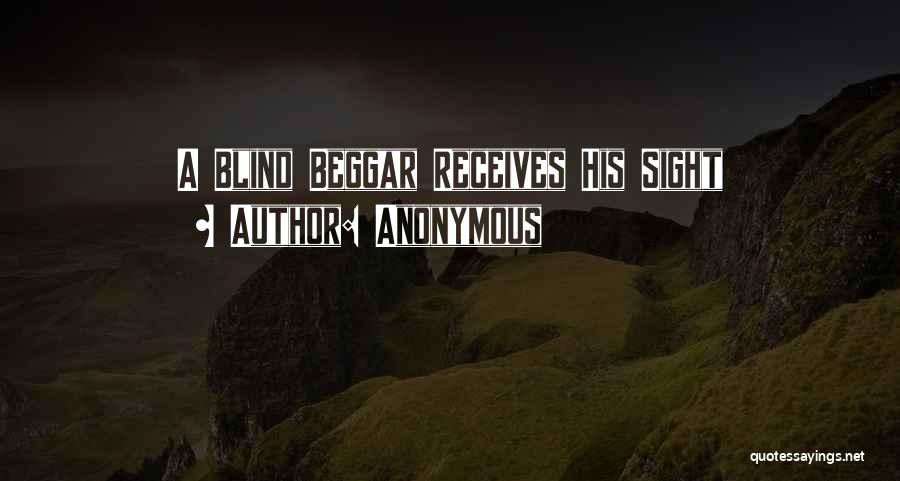 Anonymous Quotes: A Blind Beggar Receives His Sight