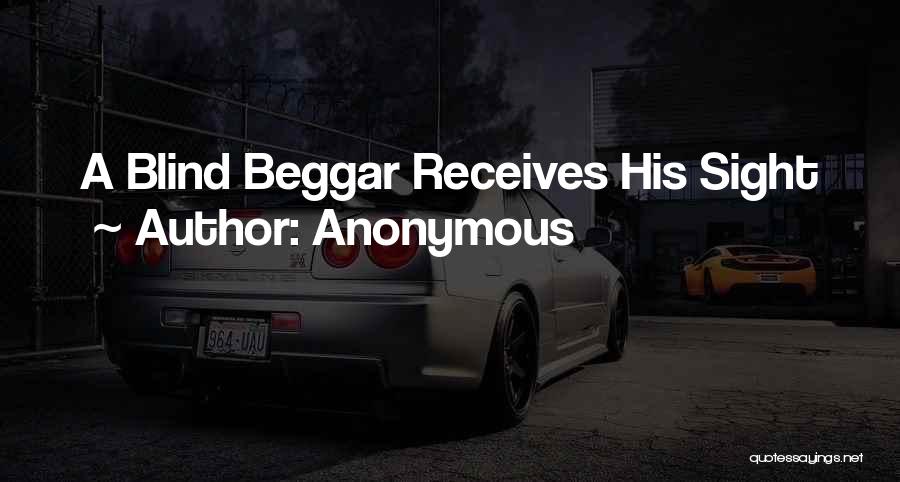 Anonymous Quotes: A Blind Beggar Receives His Sight