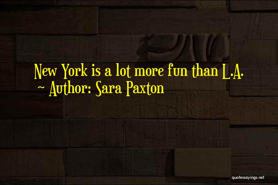 Sara Paxton Quotes: New York Is A Lot More Fun Than L.a.